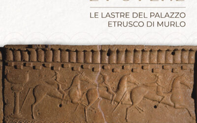 CAVALLI E POTERE. Le lastre del palazzo etrusco di Murlo